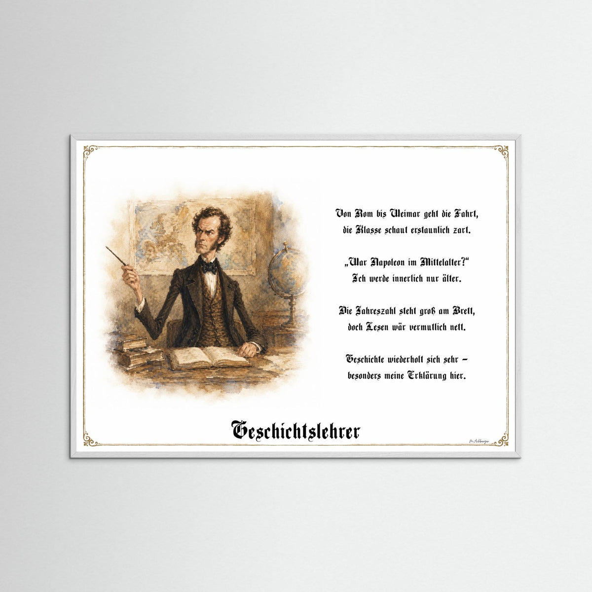 Zunftbild Der Geschichtslehrer-Griesgram – Beispielansicht des Kunstdrucks