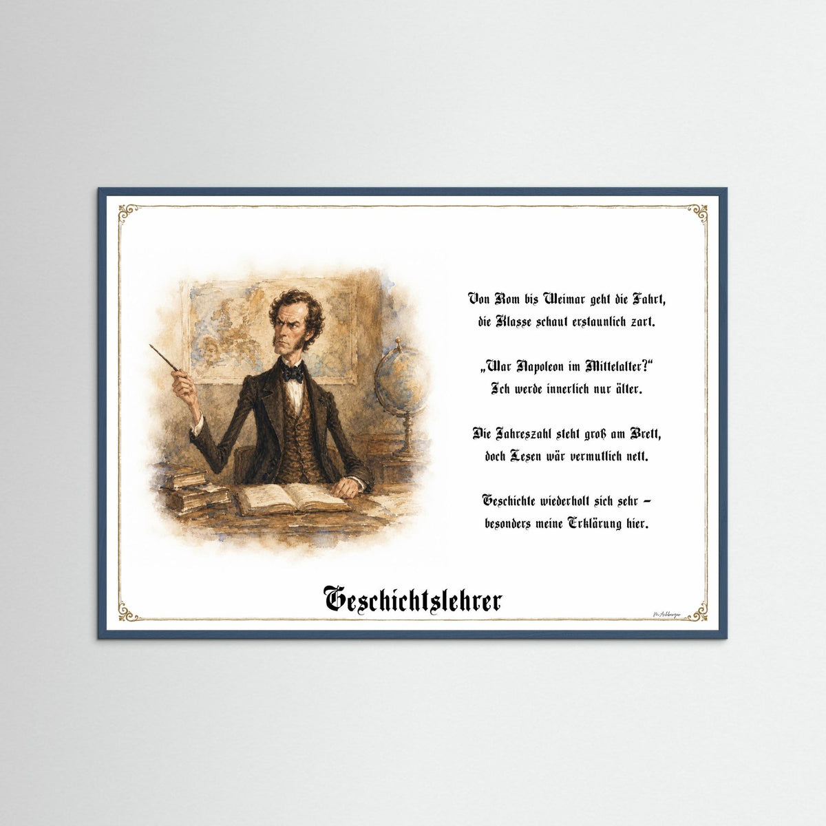 Zunftbild Der Geschichtslehrer-Griesgram – Beispielansicht des Kunstdrucks